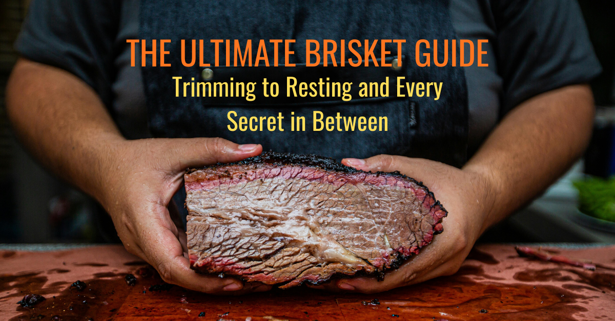 The Ultimate Brisket Guide