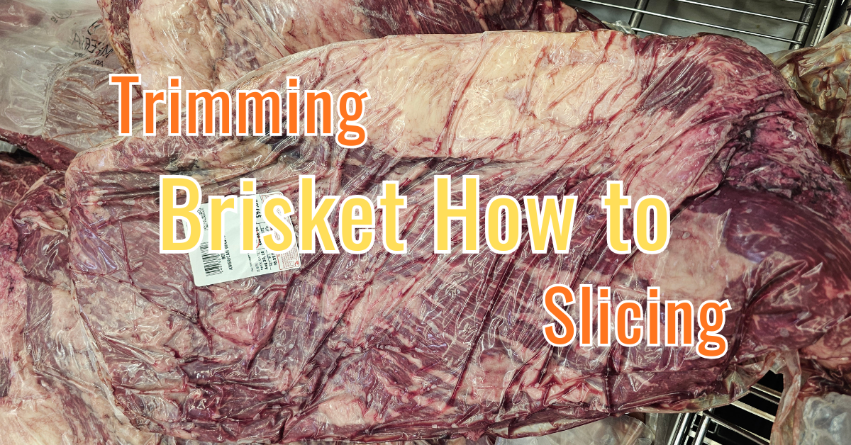 Ultimate Guide to Brisket Anatomy Trimming and Slicing